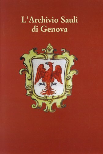 L'archivio della famiglia Sauli di Genova. Inventario