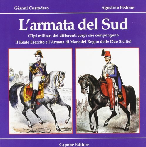 L'armata del Sud. Tipi militari dei differenti corpi che compongono …