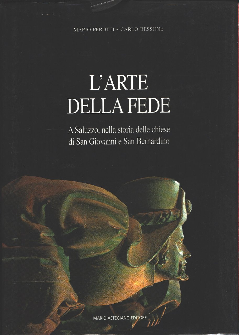 L'arte della fede. A Saluzzo, nella storia delle chiese di …