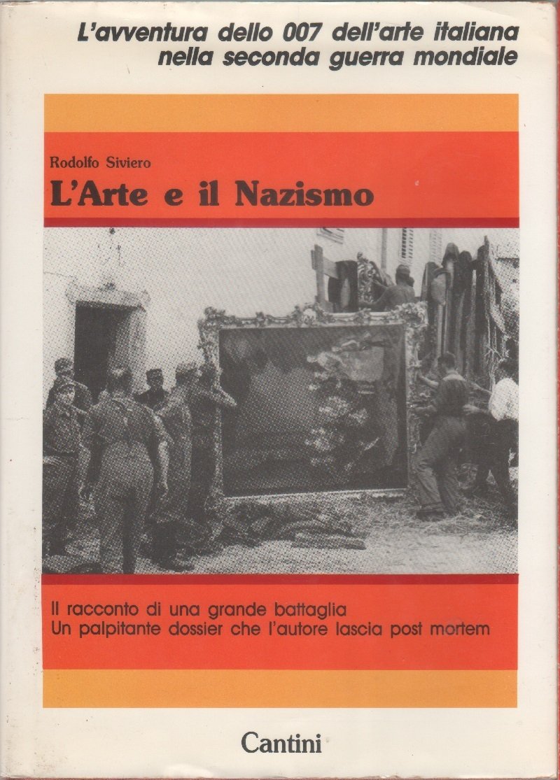 L'arte e il nazismo. L'avventura dello 007 dell'arte italiana nella …