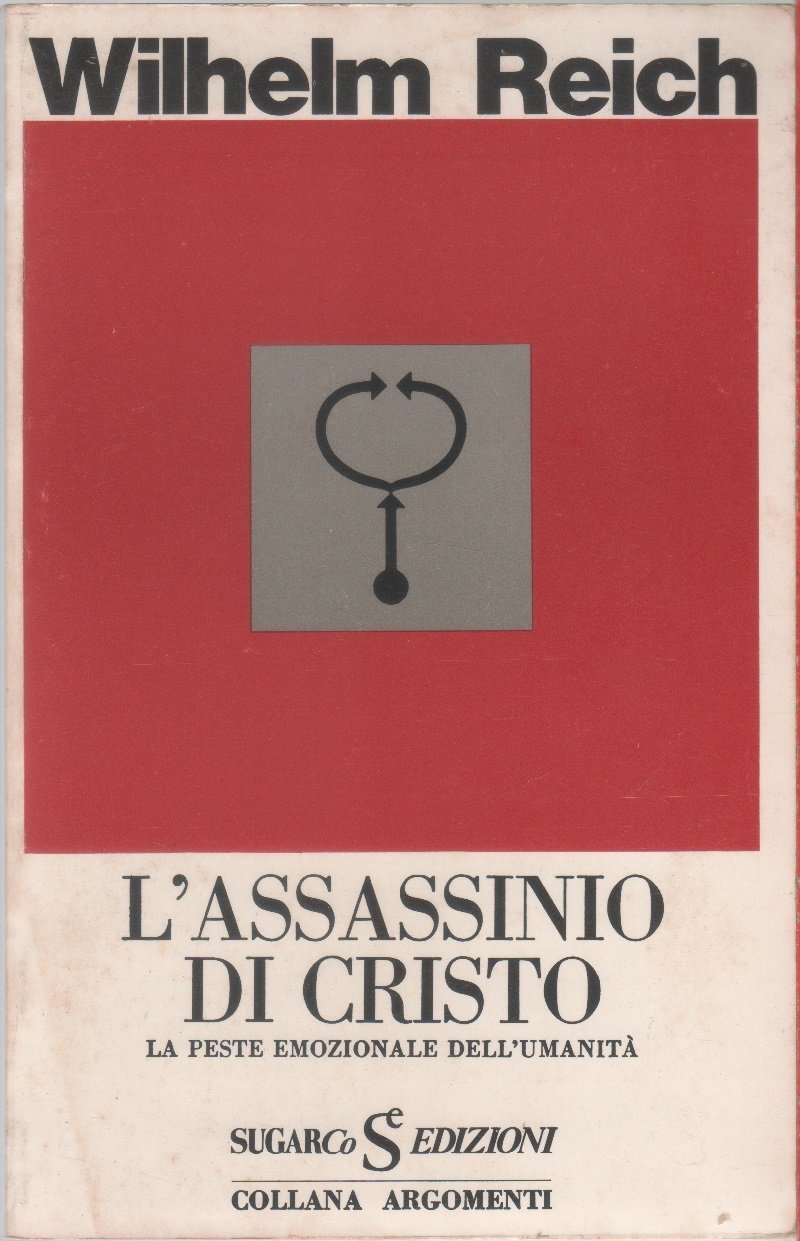 L'assassinio di Cristo - Wilhelm Reich