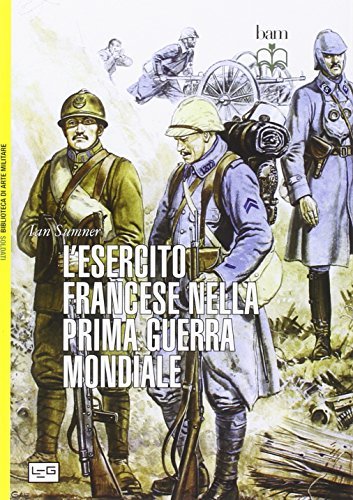 L'esercito francese nella prima guerra mondiale - Ian Sumner | Immagine principale