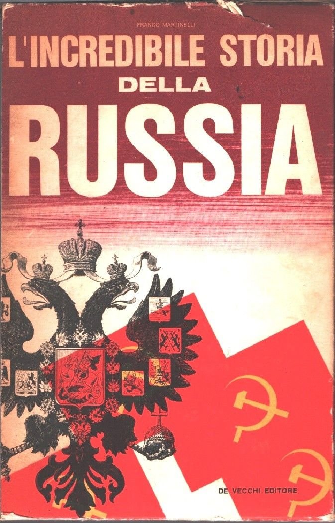 L'incredibile storia della Russia - Martinelli Franco