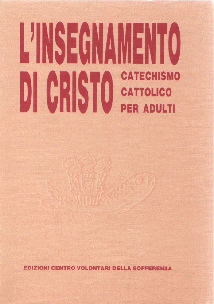 L'insegnamento di Cristo. Catechismo cattolico per adulti