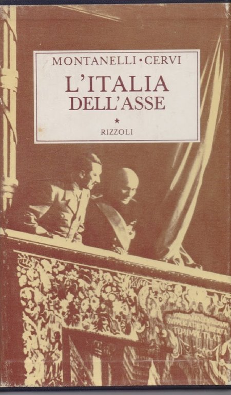 L' Italia dell'Asse (1936-10 giugno 1940) - Miontanelli Cervi