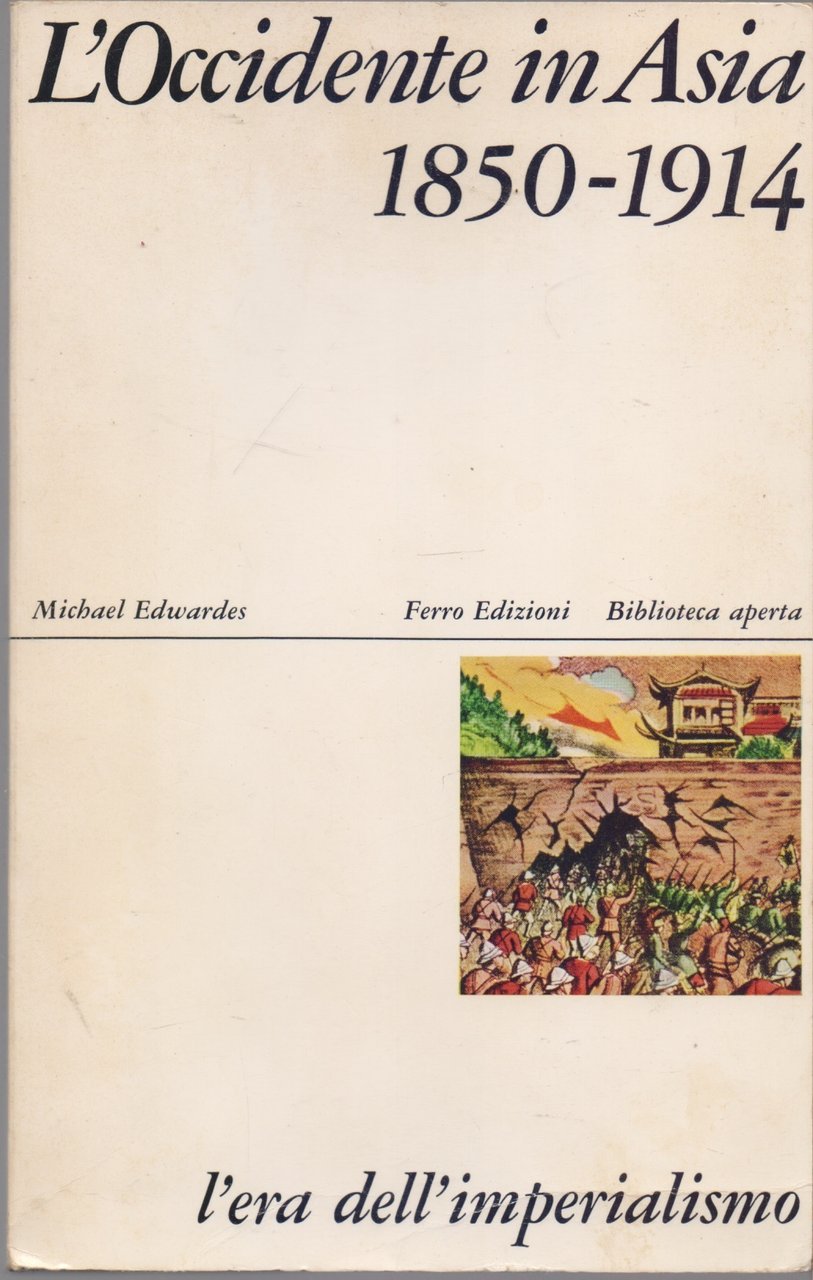 L'Occidente in Asia 1850-1914 L'era dell'imperialismo - Michael Edwardes