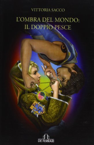 L'ombra del mondo: il doppio pesce - Vittoria Sacco