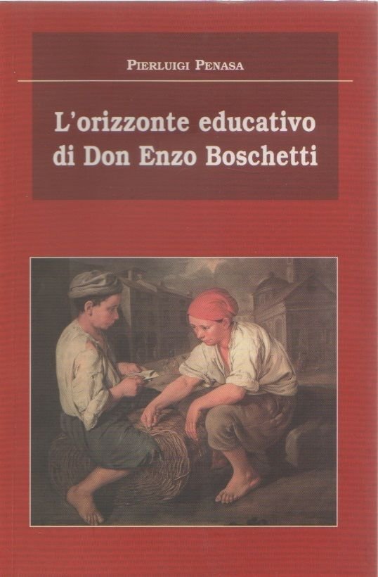 L'orizzonte educativo di Don Enzo Boschetti - Pierluigi Penasa
