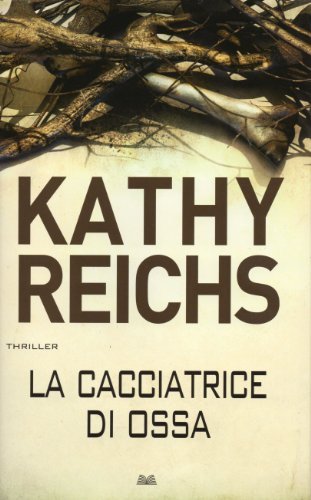 La cacciatrice di ossa - Kathy Reichs | Immagine principale