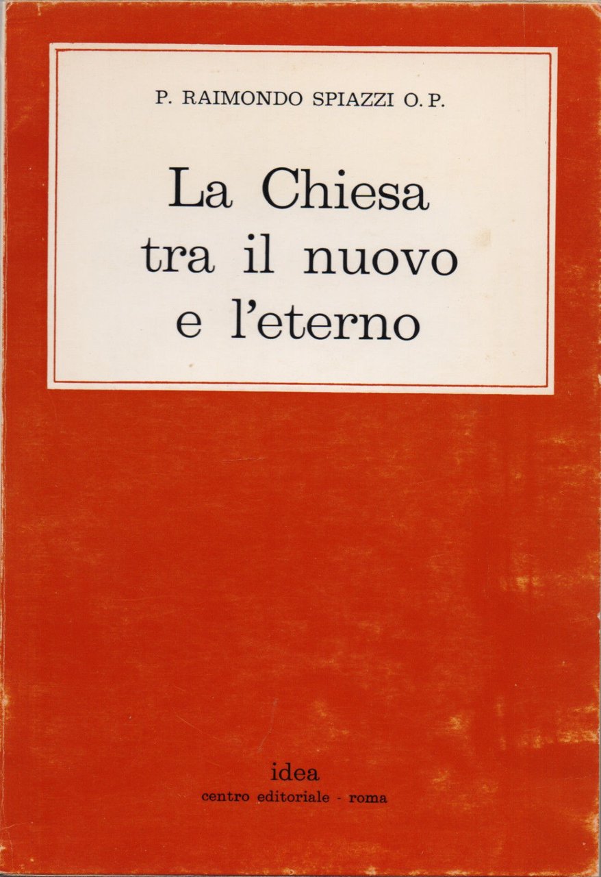 La Chiesa tra il nuovo e l'eterno - p. Raimondo …