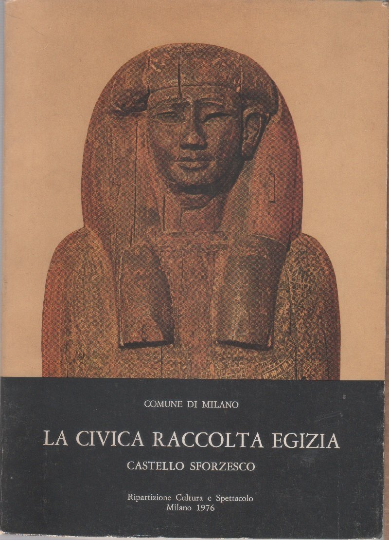 La civica raccolta Egizia. Castello Sforzesco, Milano