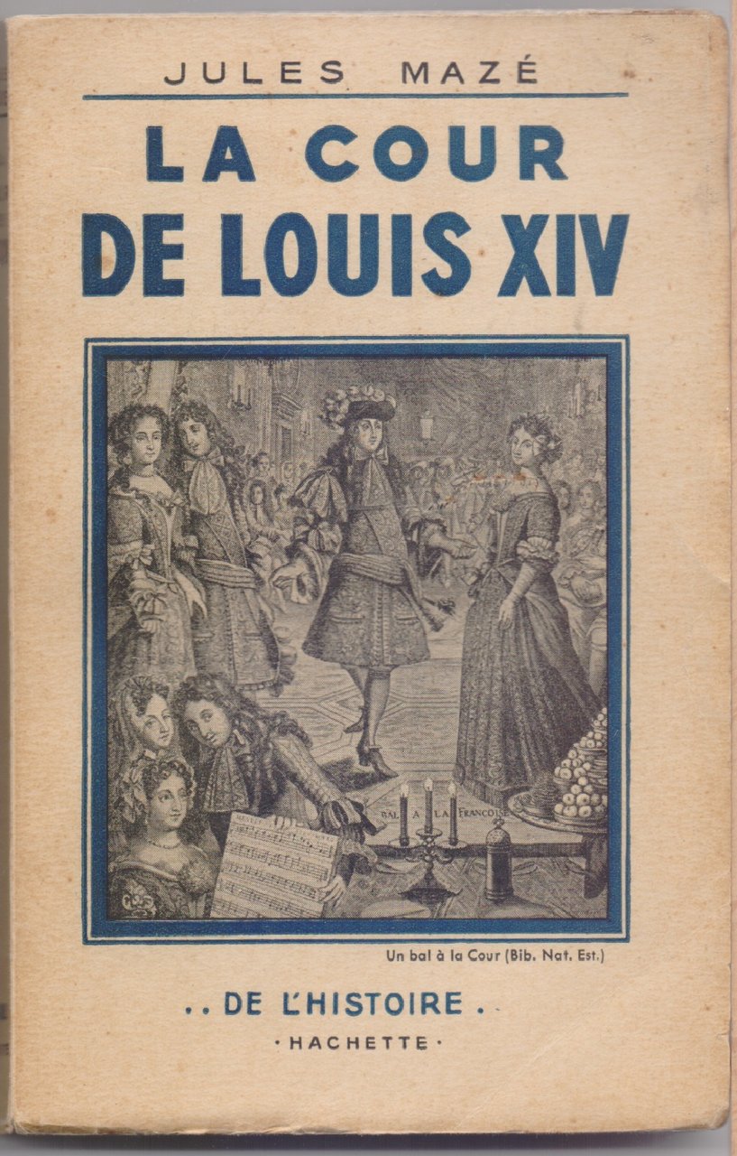 La cour de Luis XIV - Jules Mazè