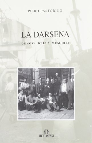 La darsena. Genova della memoria