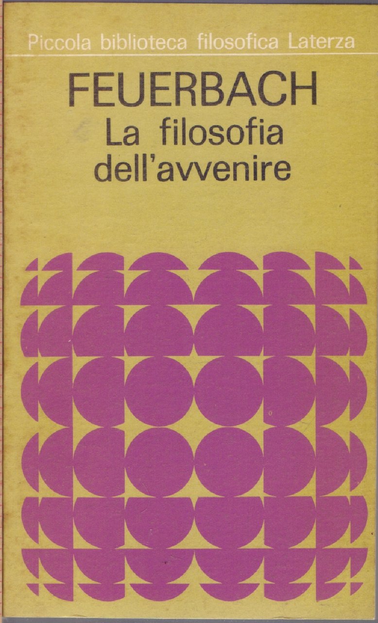 La filosofia dell'avvenire - Ludwig Feuerbach