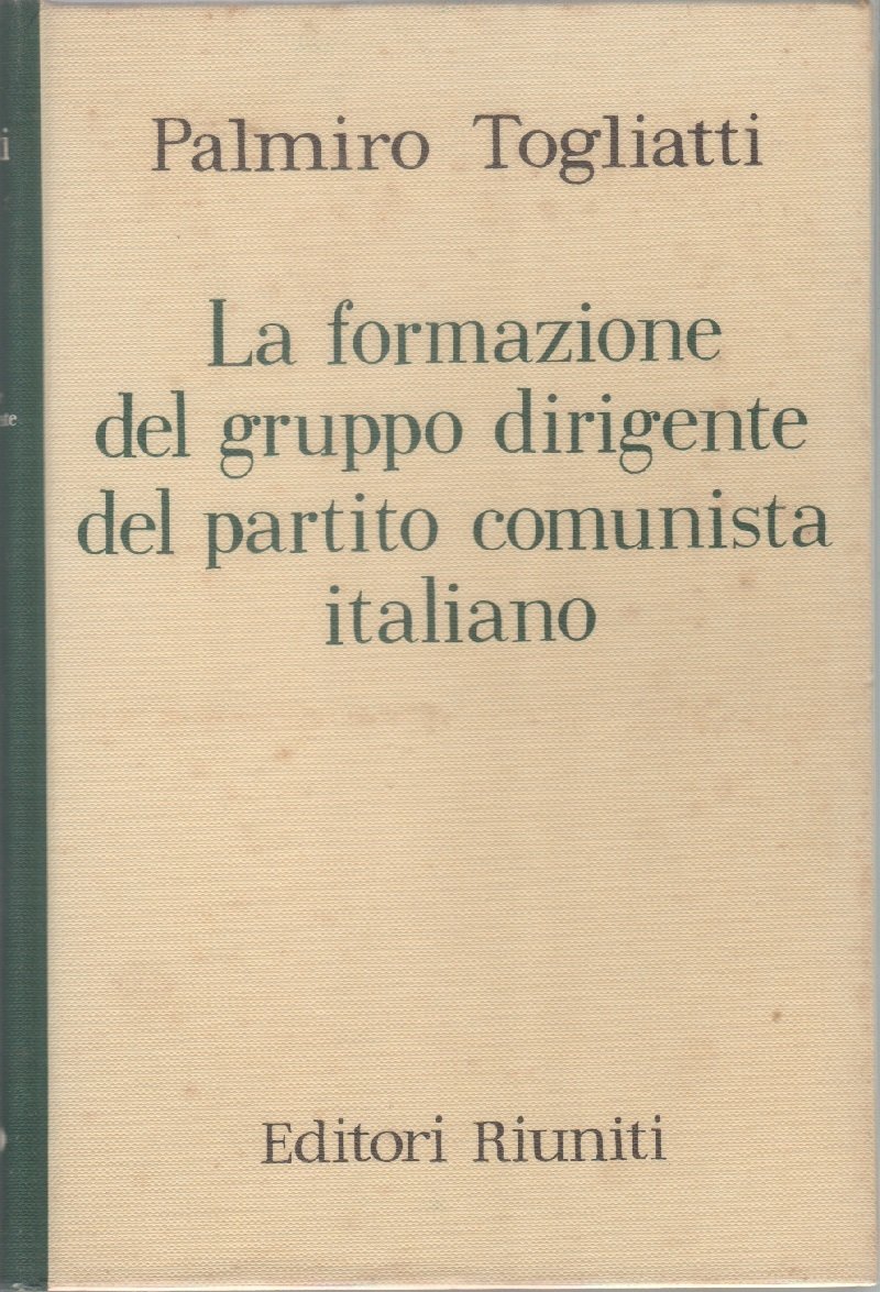 La formazione del gruppo dirigente del partito comunista italiano nel …
