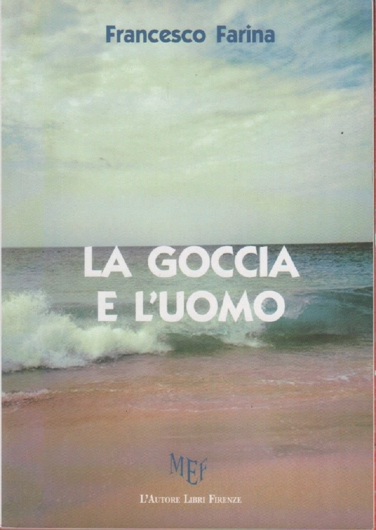 La goccia e l'uomo - Francesco Farina