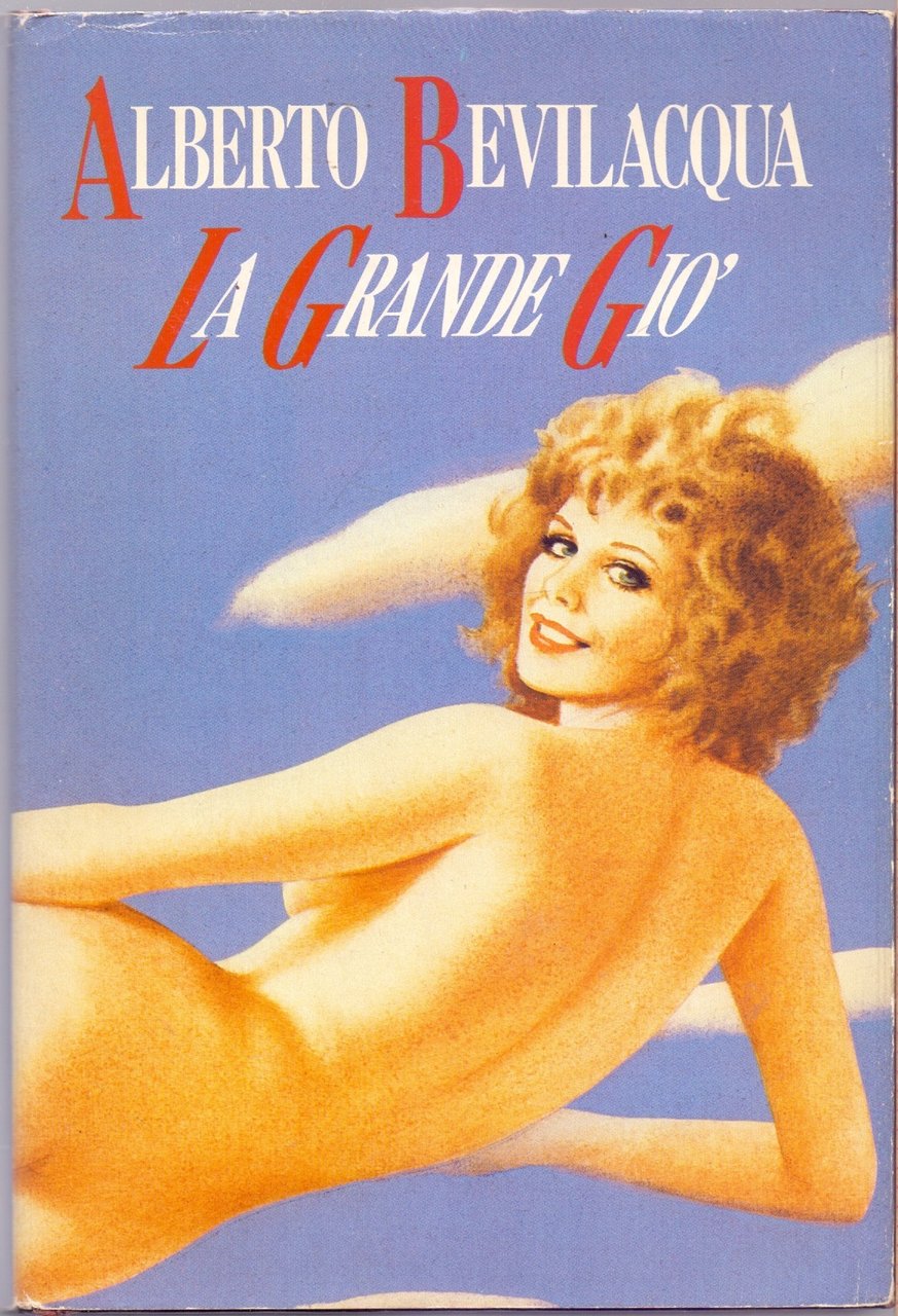 La grande Giò - Alberto Bevilacqua