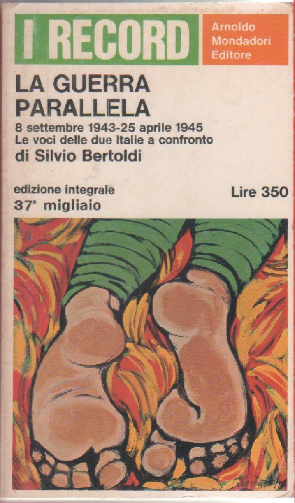 La guerra parallela. 8 settembre 1943-25 aprile 1945- Silvio Bertoldi