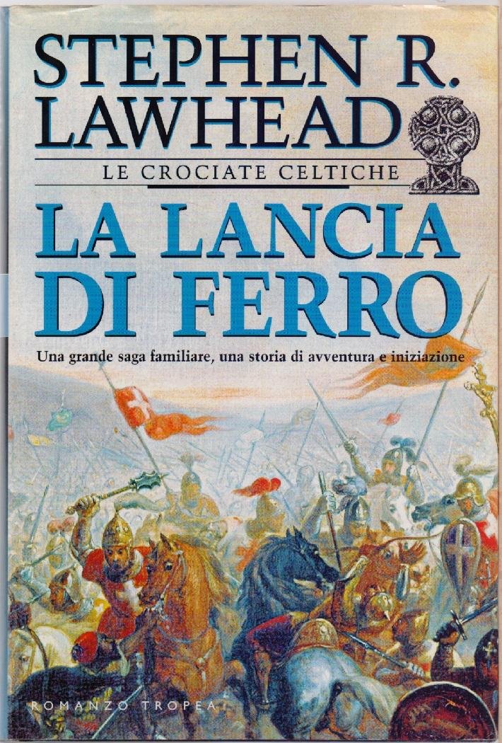 La lancia di ferro -- Stephen R. Lawhead