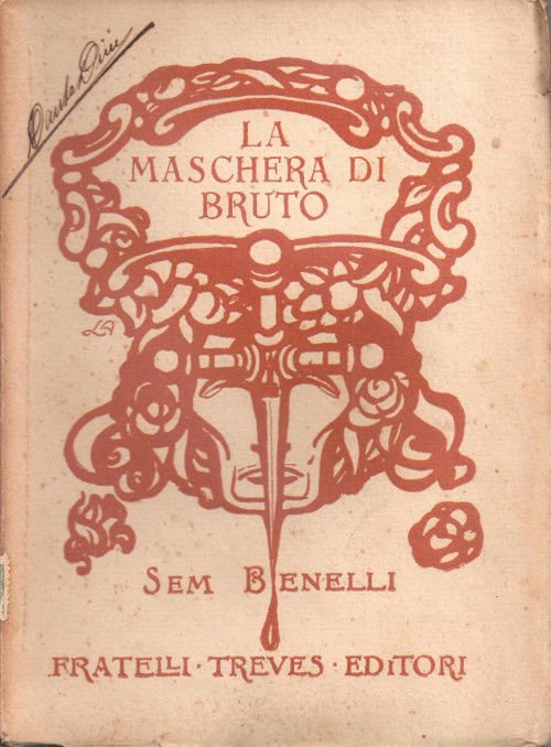 La maschera di Bruto. Dramma in versi in quattro atti …