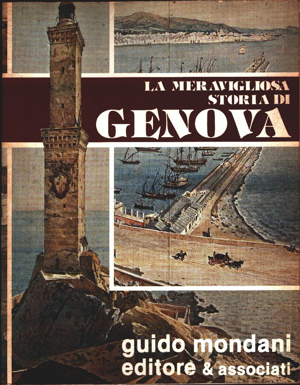 La meravigliosa storia di Genova Vol I parte prima. Dalle …