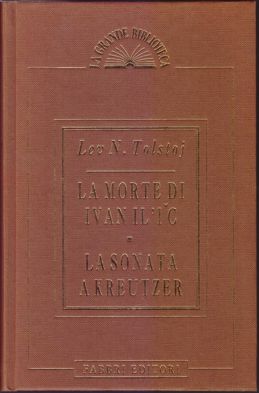 La morte di Ivan Ilic - La sonata a Kreutzer …