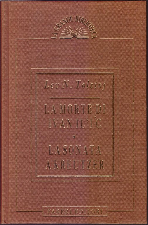 La morte di Ivan Ilic - La sonata a Kreutzer - Giuseppe Consolo