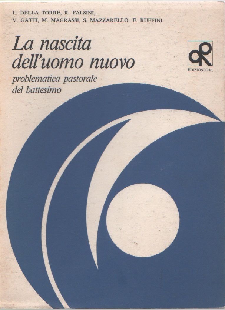 La nascita dell uomo nuovo. Problematica pastorale del battesimo - … | Immagine principale