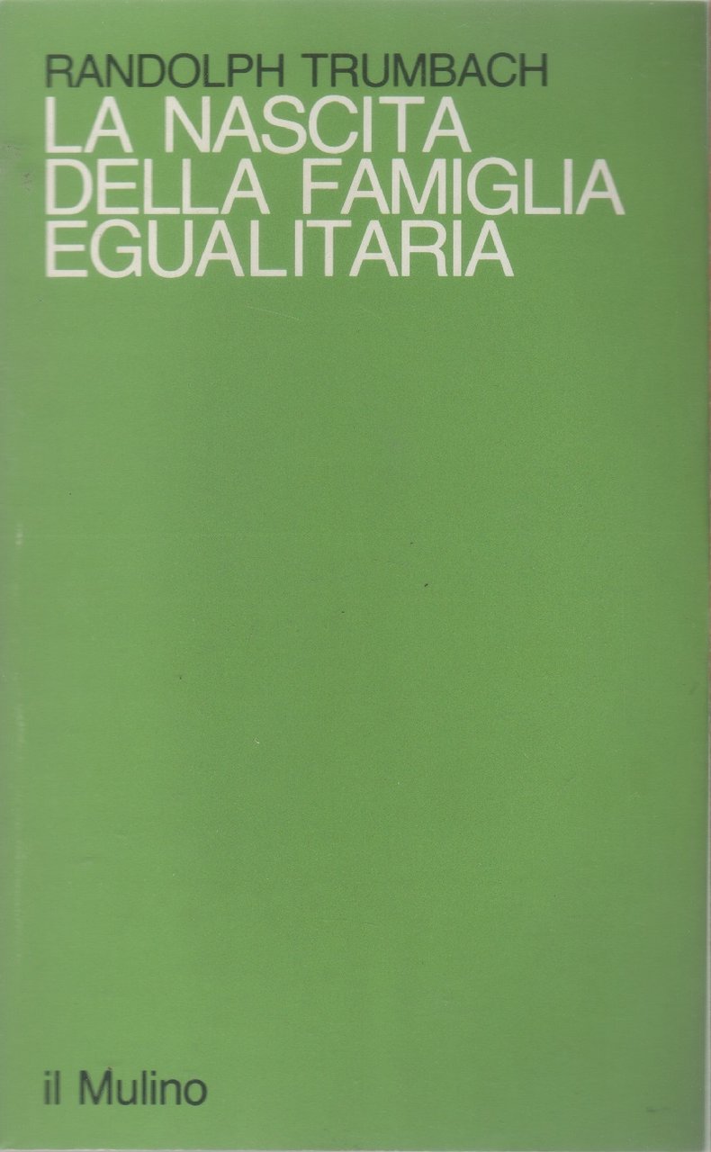 La nascita della famiglia egualitaria - Randolph Trumbach
