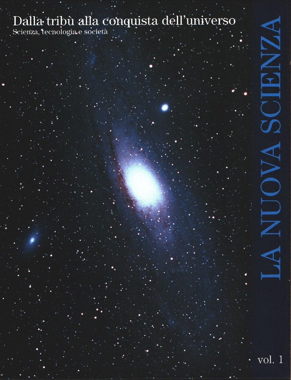 La nuova scienza vol 1. Dalla tribù alla conquista dell'universo