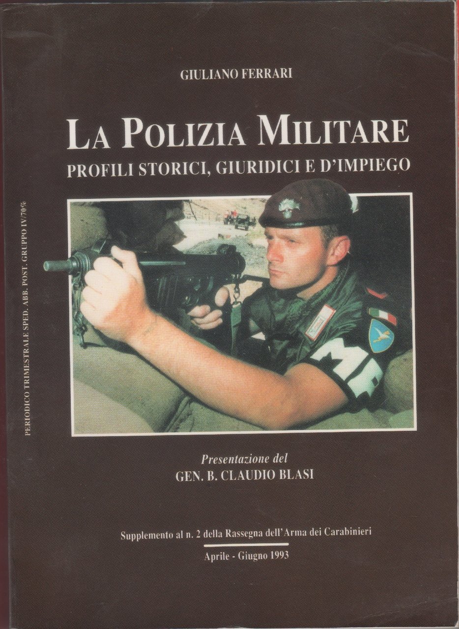 La polizia militare. Profili storici, giuridici e d'impiego - Giuliano …