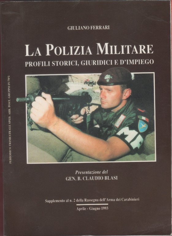 La polizia militare. Profili storici, giuridici e d'impiego - Giuliano Ferrari