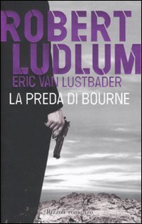 La preda di Bourne - Robert Ludlum