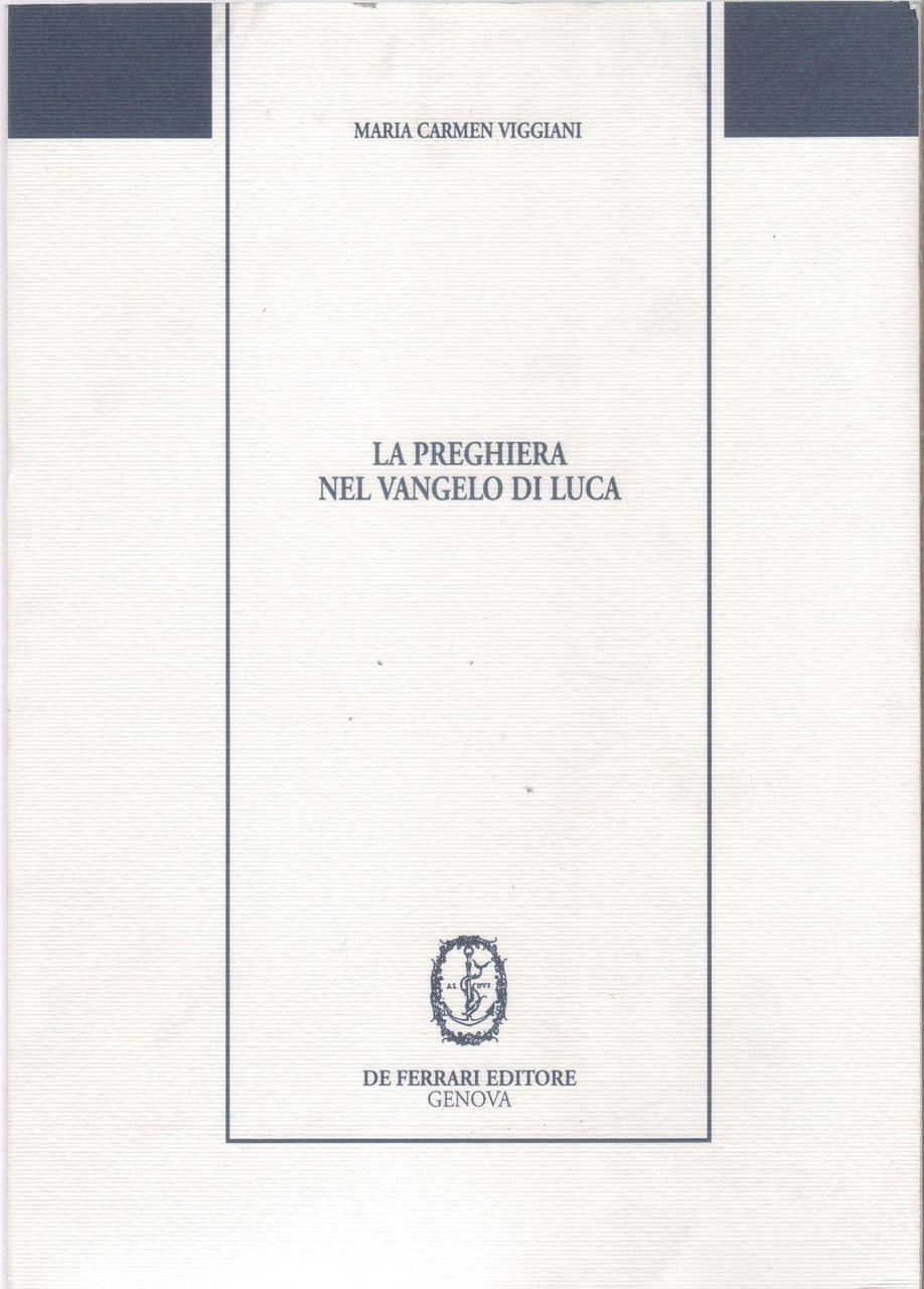 La preghiera nel Vangelo di Luca - M. Carmen Viggiani