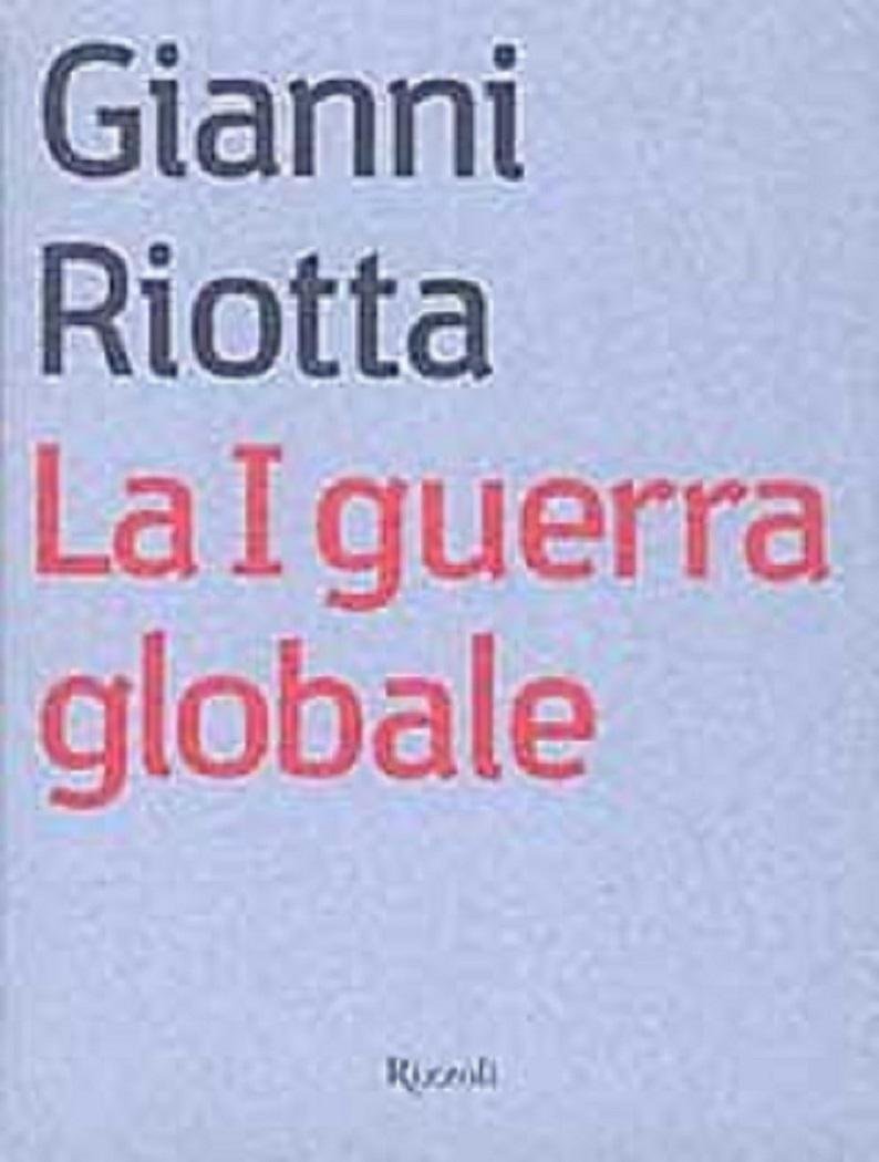 La prima guerra globale - Gianni Riotta