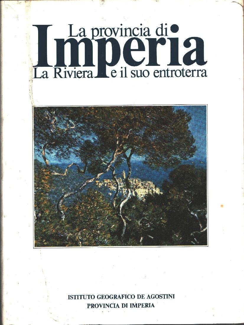La provincia di Imperia. La Riviera e il suo entroterra