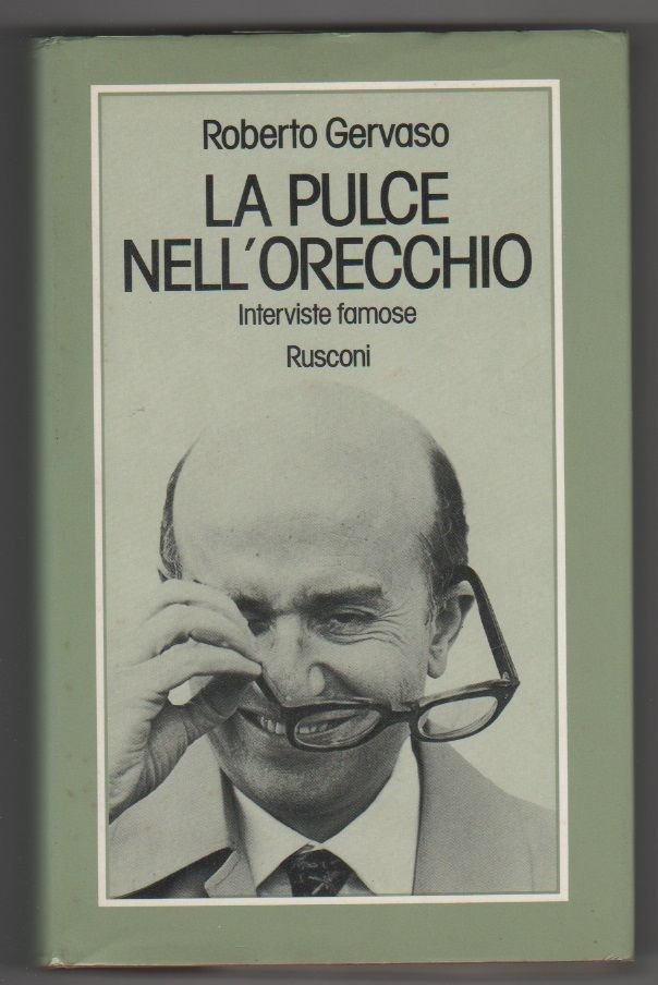 La pulce nell'orecchio Interviste famose - Gervaso, Roberto