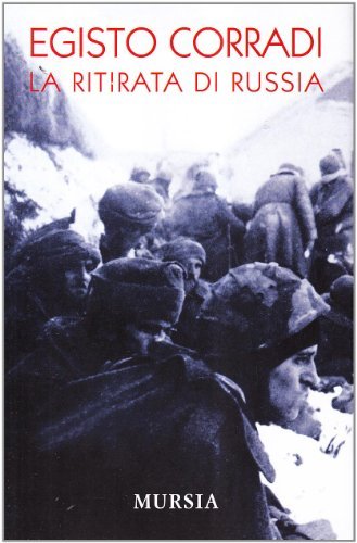 La ritirata di Russia - Egisto Corradi