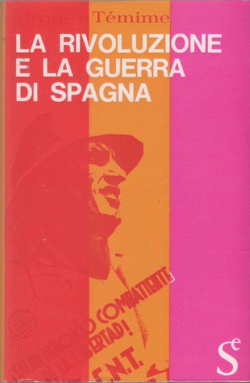 La rivoluzione e la guerra di Spagna - Pierre Broué, …