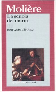 La scuola dei mariti. Testo francese a fronte - Moliere