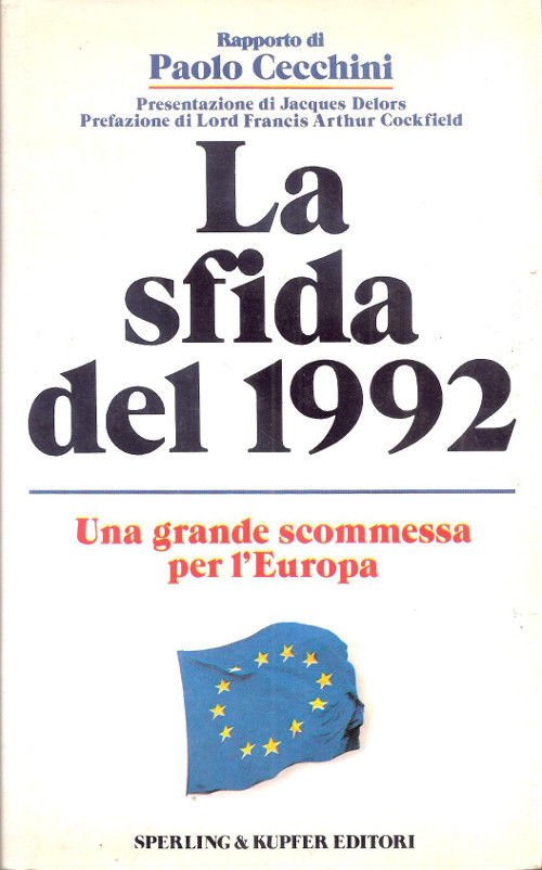 La sfida del 1992. Una grande scommessa per l'Europa - …