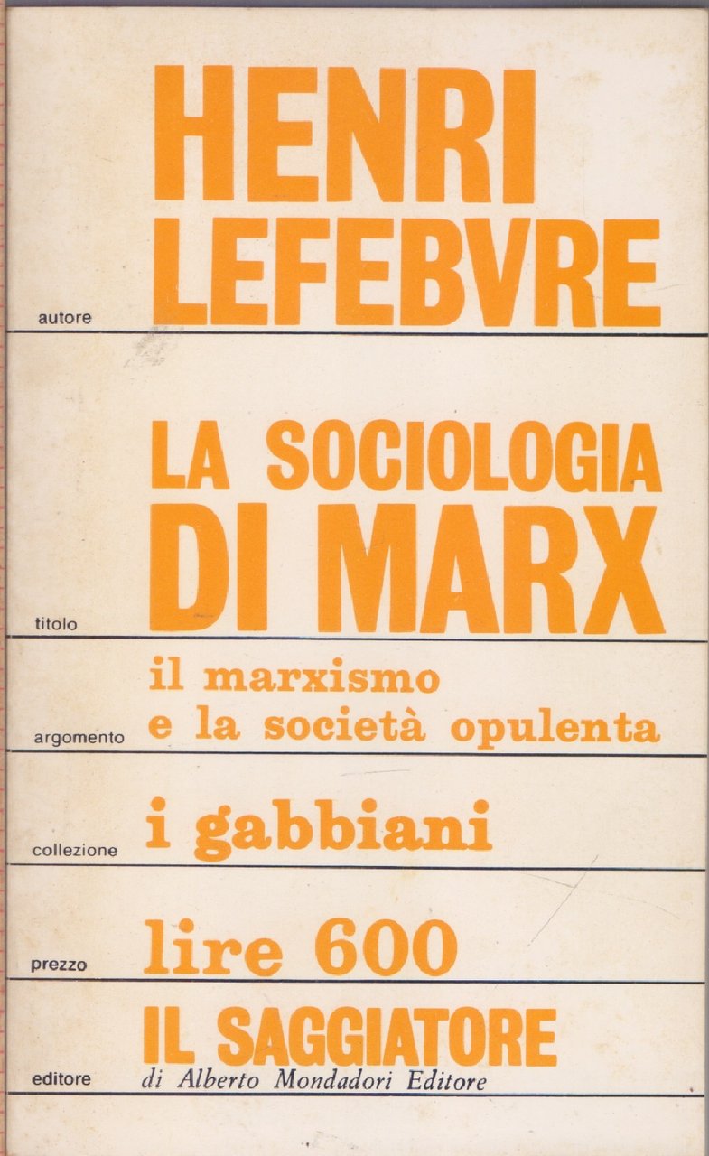 La sociologia di Marx. Il Marxismo e la società opulenta …