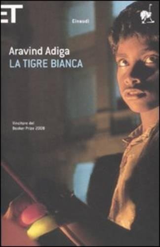 La tigre bianca - Aravind Adiga