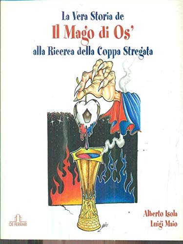 La vera storia de Il mago di Os'. Alla ricerca …