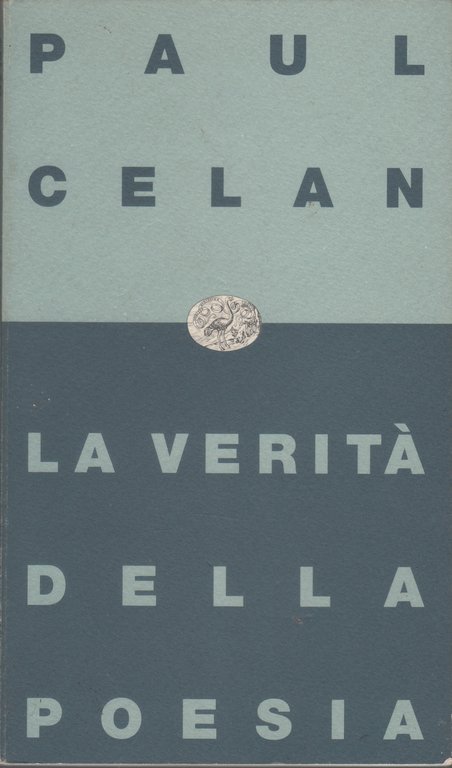 La verità della poesia. «Il meridiano» e altre prose - Paul Celan