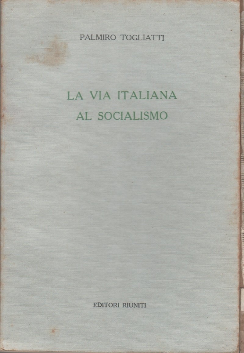 La via italiana al socialismo - Palmiro Togliatti