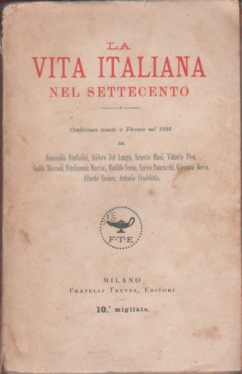 La vita italiana nel Settecento.  Conferenze tenute a Firenze nel 1895.