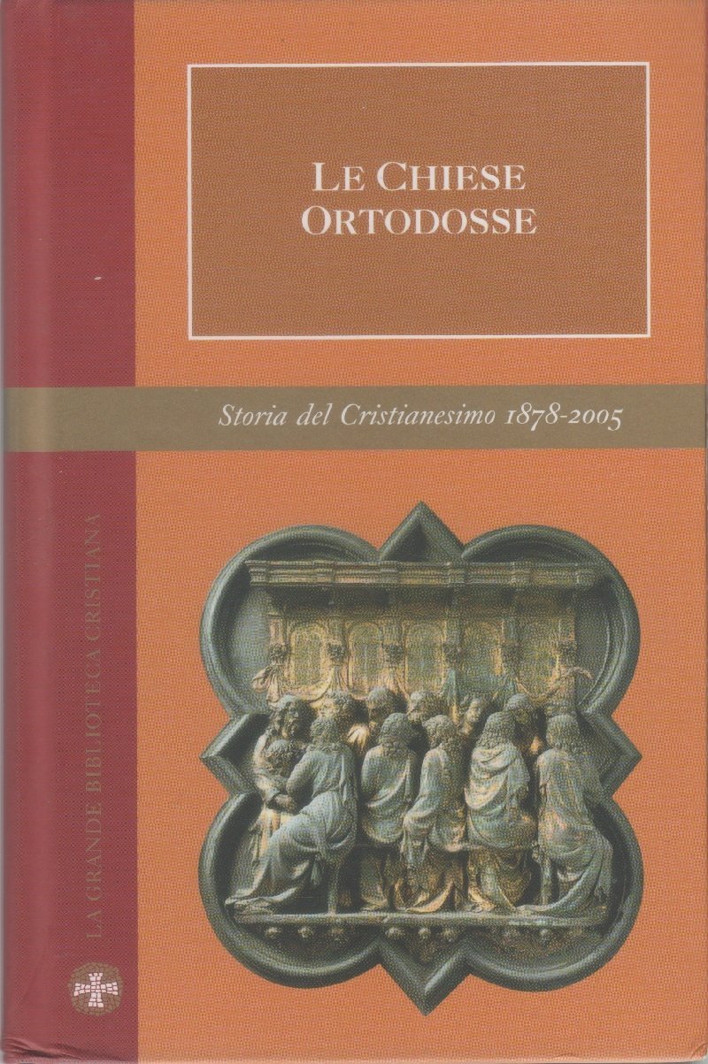 Le Chiese ortodosse. Storia Cristianesimo Vol. IX