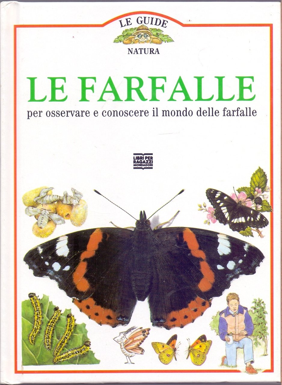 Le farfalle Per osservare e conoscere il mondo delle farfalle