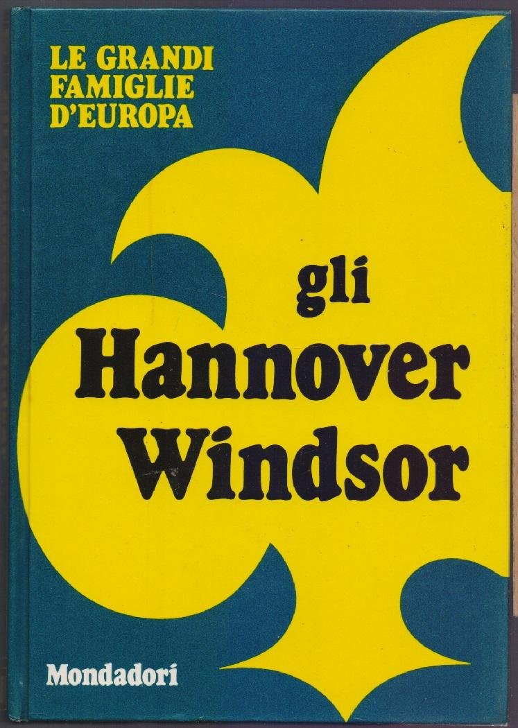 Le grandi famiglie d'Europa Gli Hannover Windsor - Maria Luisa …